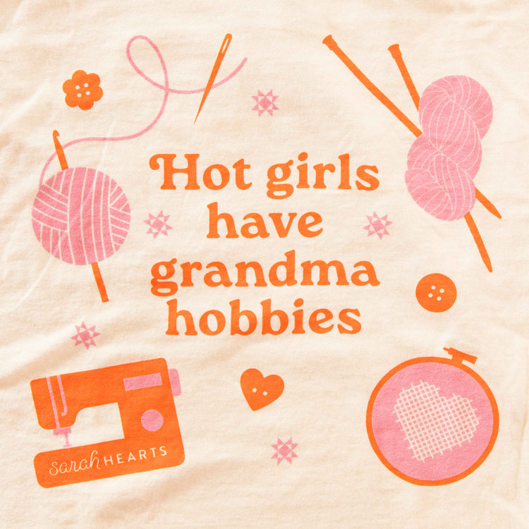 Hot Girls Have Grandma Hobbies 100% Cotton Graphic T-Shirt