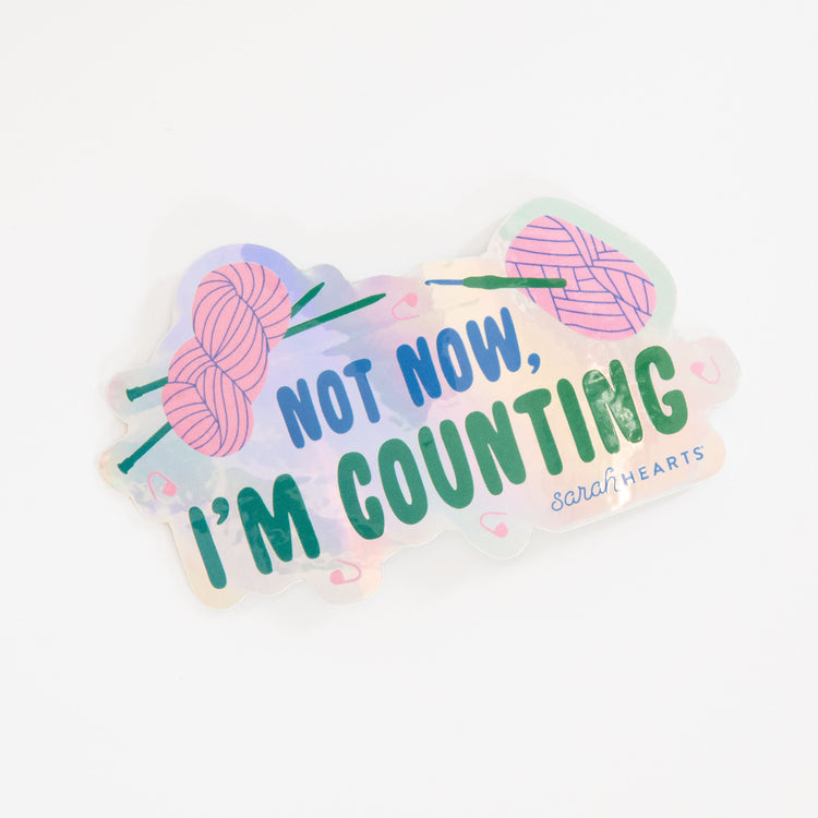 Not Now, I'm Counting Holographic Sticker