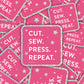 Cut Sew Press Repeat Sticker