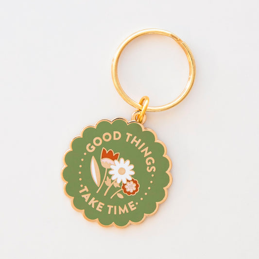 Good Things Take Time Keychain