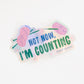 Not Now, I'm Counting Holographic Sticker