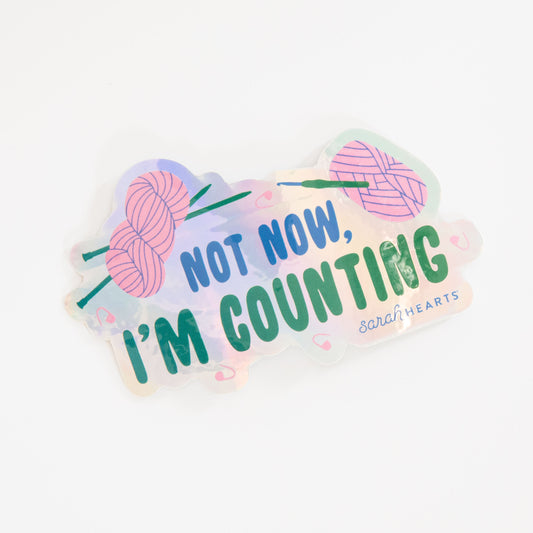 Not Now, I'm Counting Holographic Sticker