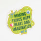 Making with Heart and Imagination Holographic Sticker